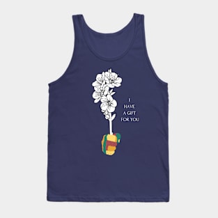 I Have A Gift For You - Flower Tank Top